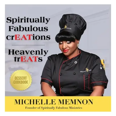 "Spiritually Fabulous crEATions: Heavenly trEATs" - "" ("Memnon Michelle")