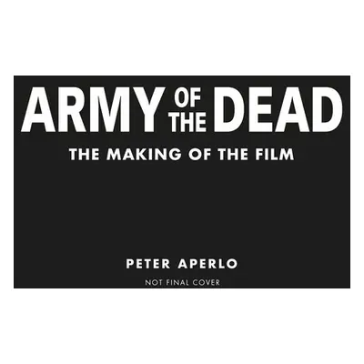 "Army of the Dead: A Film by Zack Snyder: The Making of the Film" - "" ("Aperlo Peter")