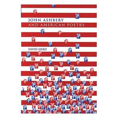 "John Ashbery and American Poetry" - "" ("Herd David")