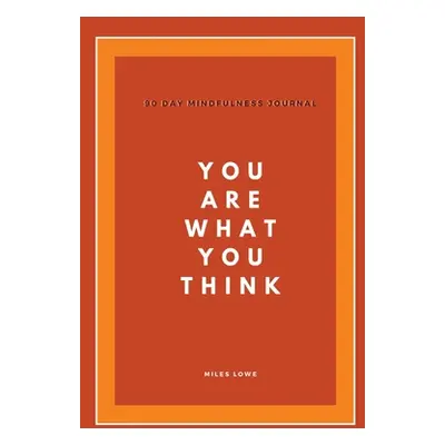 You Are What You Think (Lowe Miles)