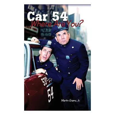 "Car 54 Where Are You? (Hardback)" - "" ("Grams Martin Jr.")