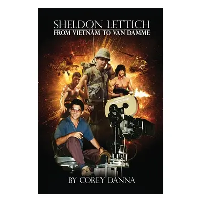 "Sheldon Lettich: From Vietnam to Van Damme" - "" ("Danna Corey")