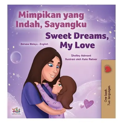 "Sweet Dreams, My Love (Malay English Bilingual Children's Book)" - "" ("Admont Shelley")