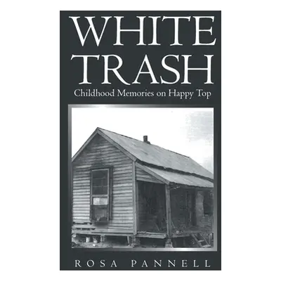 "White Trash: Childhood Memories on Happy Top" - "" ("Pannell Rosa")