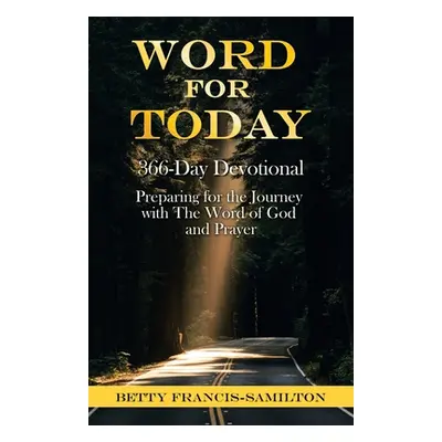 "Word For Today: 366-Day Devotional" - "" ("Francis-Samilton Betty")