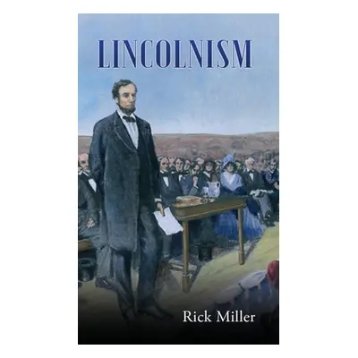 "Lincolnism" - "" ("Miller Rick")