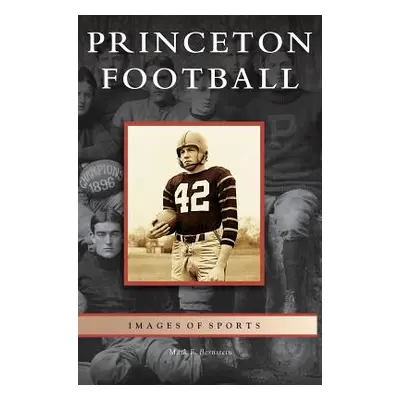 "Princeton Football" - "" ("Bernstein Mark F.")