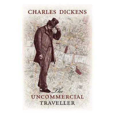 "The Uncommercial Traveller" - "" ("Dickens Charles")