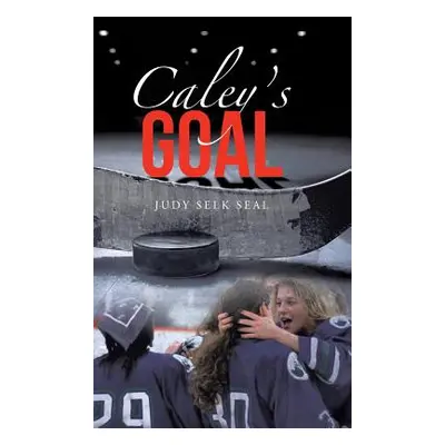 "Caley's Goal" - "" ("Seal Judy Selk")