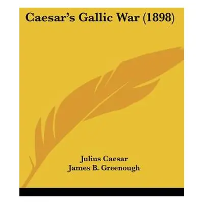 "Caesar's Gallic War (1898)" - "" ("Caesar Julius")