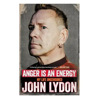 "Anger Is an Energy: My Life Uncensored" - "" ("Lydon John")