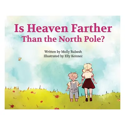 "Is Heaven Farther Than the North Pole?" - "" ("Rubesh Molly")