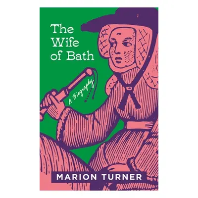 "The Wife of Bath: A Biography" - "" ("Turner Marion")