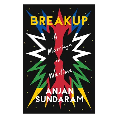 "Breakup: A Marriage in Wartime" - "" ("Sundaram Anjan")