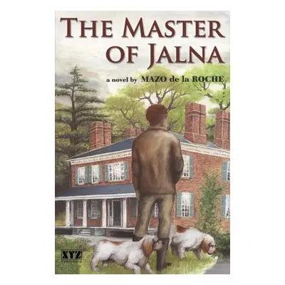 "The Master of Jalna" - "" ("de la Roche Mazo")