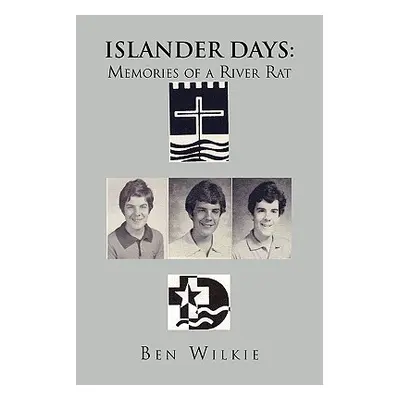 "Islander Days: Memories of a River Rat" - "" ("Wilkie Ben")