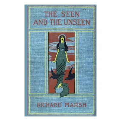 "The Seen and the Unseen" - "" ("Marsh Richard")