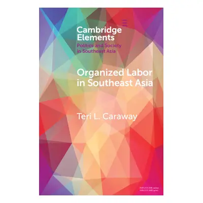 "Organized Labor in Southeast Asia" - "" ("Caraway Teri L.")