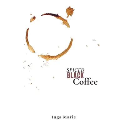 "Spiced Black Coffee" - "" ("Marie Inga")