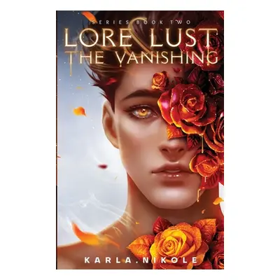 "Lore and Lust: Lore and Lust Series Book Two" - "" ("Nikole Karla")