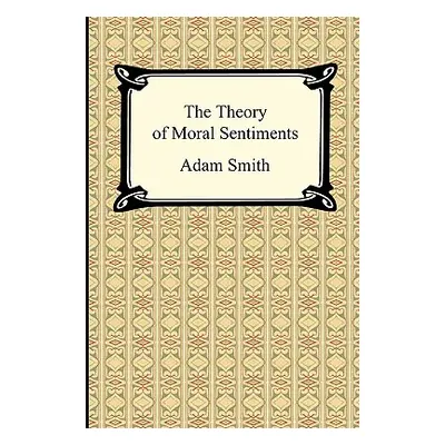 "The Theory of Moral Sentiments" - "" ("Smith Adam")