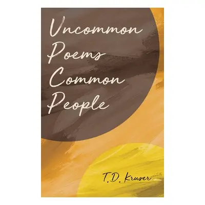 "Uncommon Poems Common People" - "" ("Kruser T. D.")