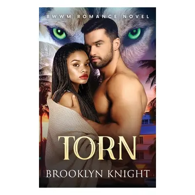 "Torn: A BWWM Romance" - "" ("Knight Brooklyn")