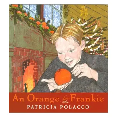 "An Orange for Frankie" - "" ("Polacco Patricia")