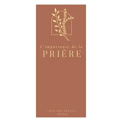 "L'importance de la prire" - "" ("Greatly Love God")