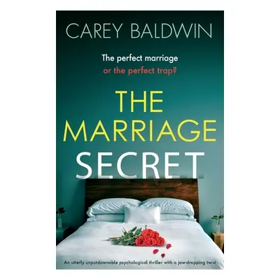 "The Marriage Secret: An utterly unputdownable psychological thriller with a jaw-dropping twist"