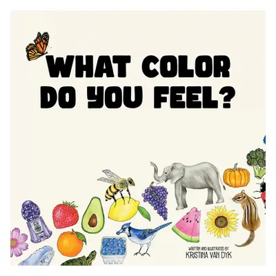 "What Color Do You Feel?" - "" ("Kristina Van Dyk")