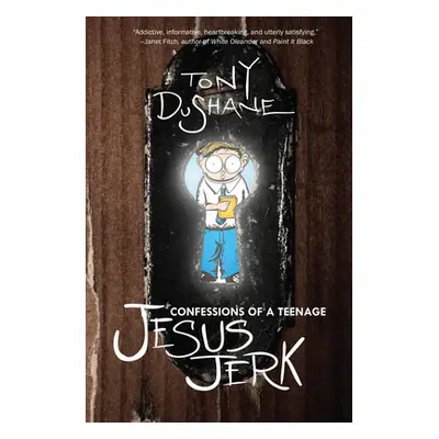 "Confessions of a Teenage Jesus Jerk" - "" ("Dushane Tony")