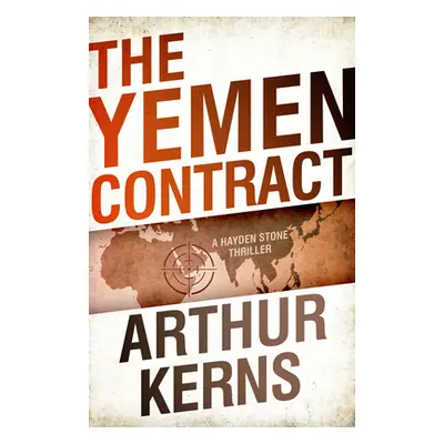 "The Yemen Contract: A Hayden Stone Thriller" - "" ("Kerns Arthur")