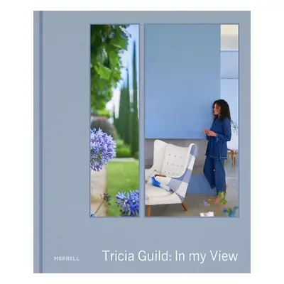 Tricia Guild: In My View (Guild Tricia)