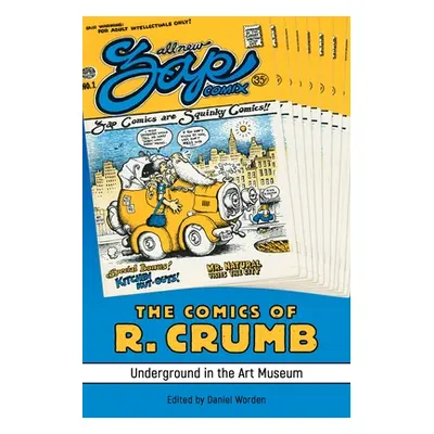 "The Comics of R. Crumb: Underground in the Art Museum" - "" ("Worden Daniel")