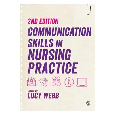 "Communication Skills in Nursing Practice" - "" ("Webb Lucy")