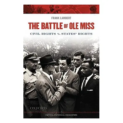 "Battle of OLE Miss: Civil Rights V. States' Rights" - "" ("Lambert Frank")