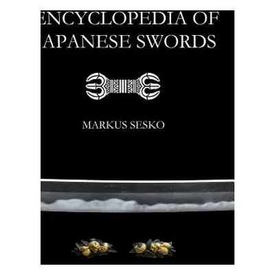 "Encyclopedia of Japanese Swords" - "" ("Sesko Markus")