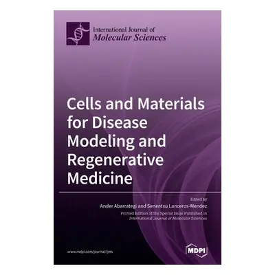 "Cells and Materials for Disease Modeling and Regenerative Medicine" - "" ("Abarrategi Ander")