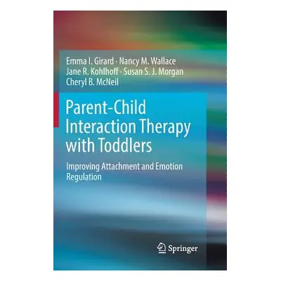 "Parent-Child Interaction Therapy with Toddlers: Improving Attachment and Emotion Regulation" - 