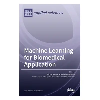 "Machine Learning for Biomedical Application" - "" ("Strzelecki Michal")