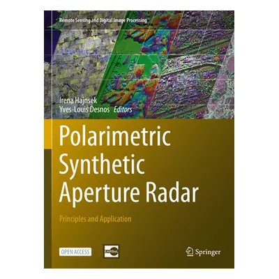 "Polarimetric Synthetic Aperture Radar: Principles and Application" - "" ("Hajnsek Irena")