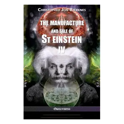 "The manufacture and sale of St Einstein - IV" - "" ("Bjerknes Christopher Jon")