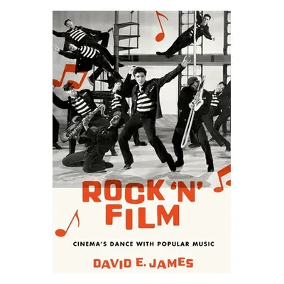 "Rock 'n' Film: Cinema's Dance with Popular Music" - "" ("James David E.")