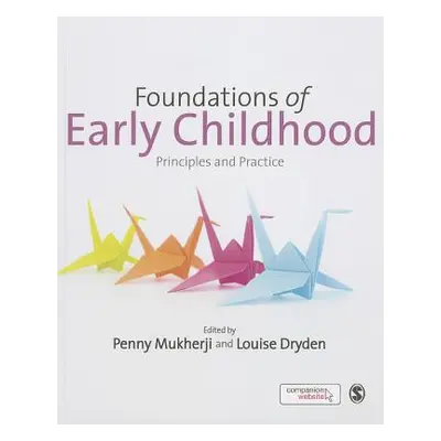 "Foundations of Early Childhood: Principles and Practice" - "" ("Mukherji Penny")