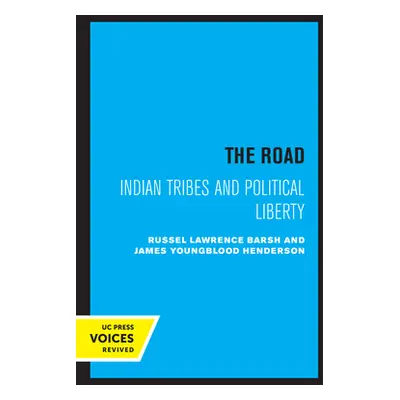 "The Road: Indian Tribes and Political Liberty" - "" ("Barsh Russell Lawrence")