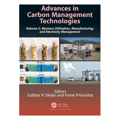 "Advances in Carbon Management Technologies: Biomass Utilization, Manufacturing, and Electricity