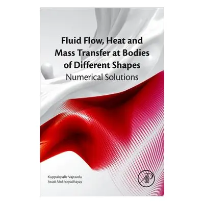 "Fluid Flow, Heat and Mass Transfer at Bodies of Different Shapes: Numerical Solutions" - "" ("V