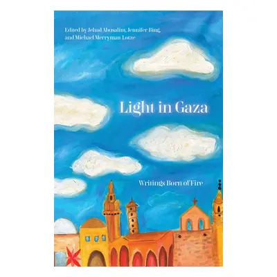 "Light in Gaza: Writings Born of Fire" - "" ("Abusalim Jehad")