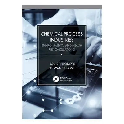 "Chemical Process Industries: Environmental and Health Risk Calculations" - "" ("Theodore Louis"